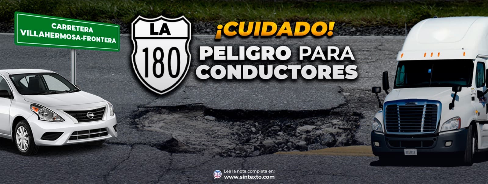 Cuidado, la 180 peligro para conductores