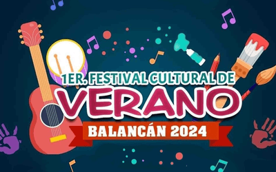 Anuncian 1er festival cultural de verano Balancán 2024