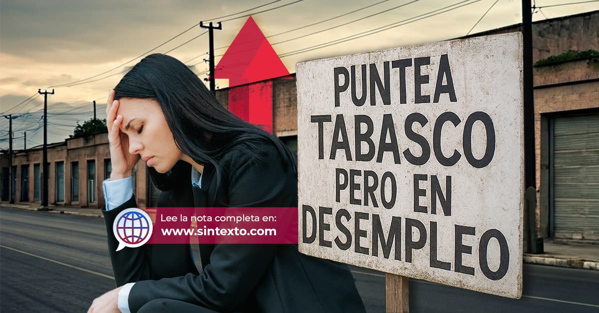 Puntea Tabasco pero en Desempleo