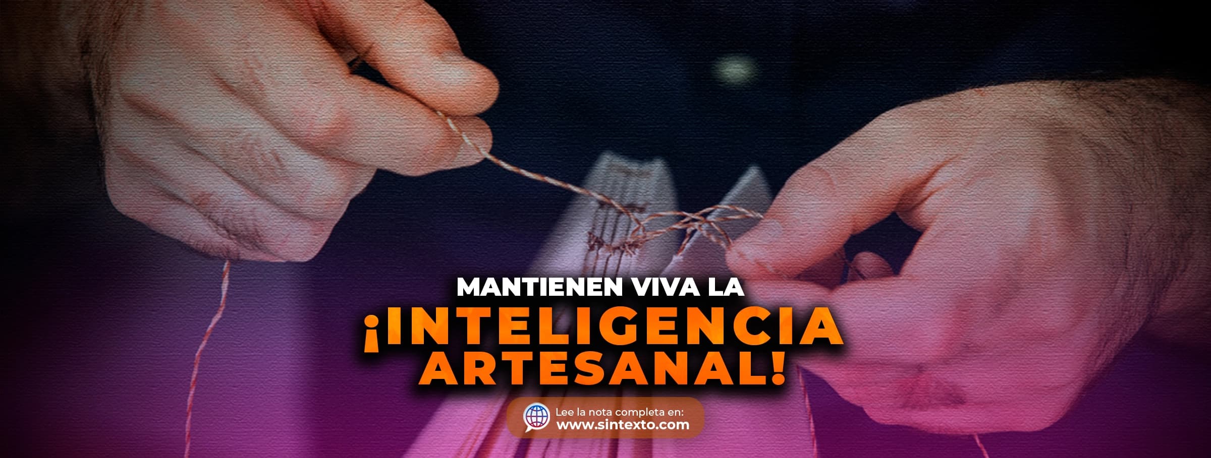 Mantienen viva la inteligencia artesanal