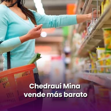 Chedraui Mina vende más barato