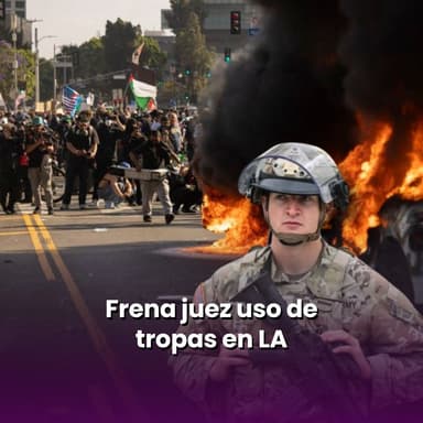 Frena juez uso de tropas en LA